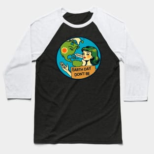 Vintage Earth Day Don't Be Trashy World Conservation Planet Baseball T-Shirt